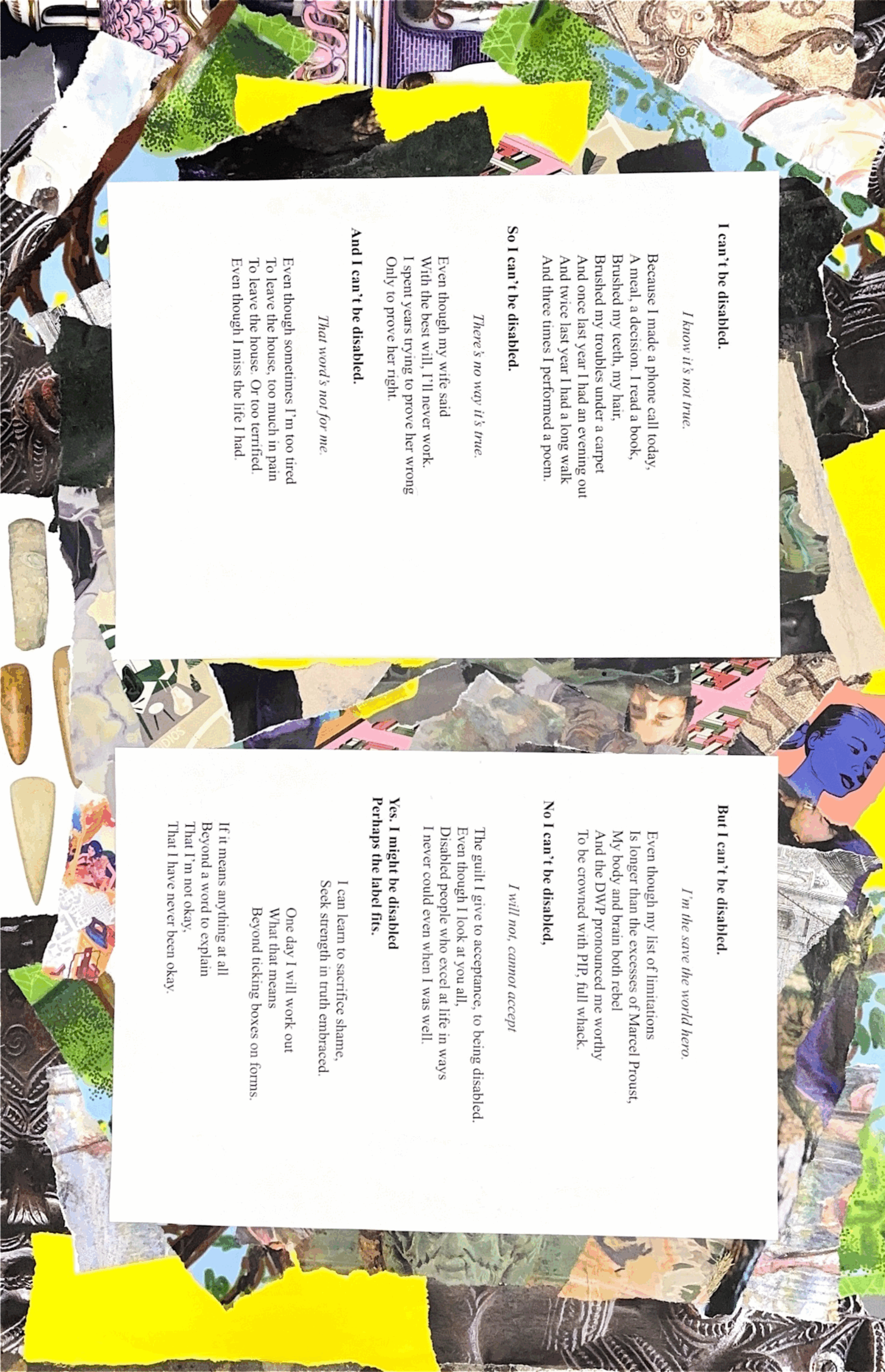 I can't be disabled A collage version of Clare Matthew's 'I Can't be Disabled' poem